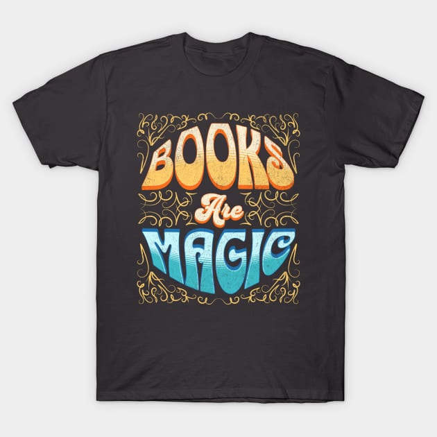 Books are magic T-Shirt by lakokakr